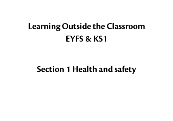 Learning Outside The Classroom EYFS & KS1 Section 1 Health and safety