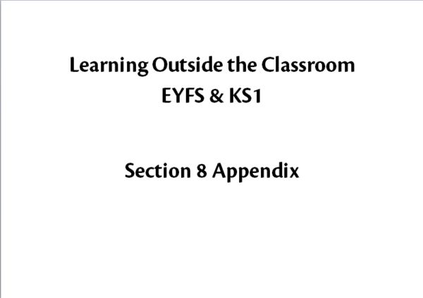 Learning Outside The Classroom EYFS & KS1 Section 8 Appendix