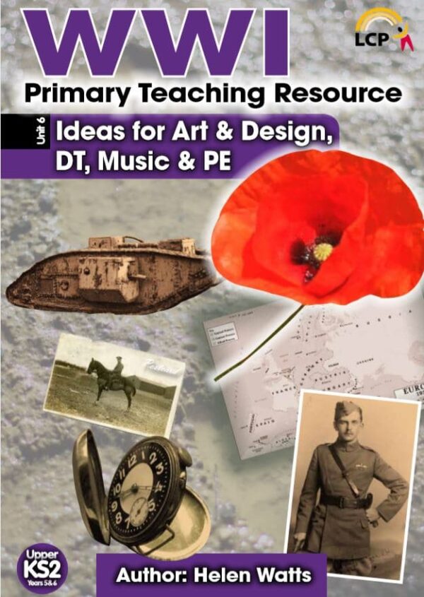 UKS2 (Year 5/6) 7 Art, DT, Music and PE lessons based of World War 1 (WW1)